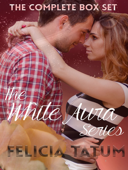 Title details for The White Aura Series by Felicia Tatum - Available